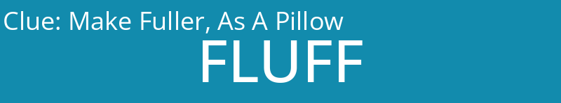 Make Fuller, As A Pillow