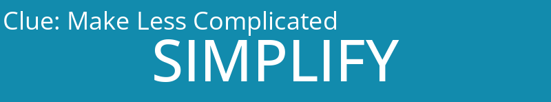 Make Less Complicated