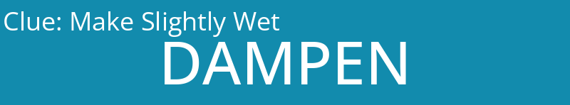 Make Slightly Wet