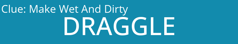 Make Wet And Dirty