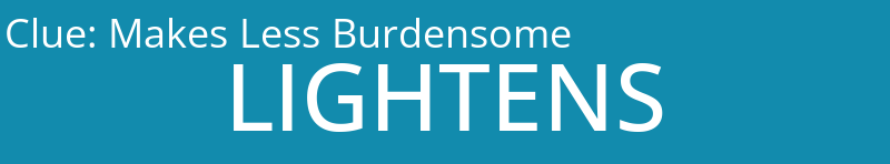 Makes Less Burdensome