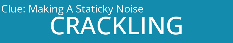 Making A Staticky Noise