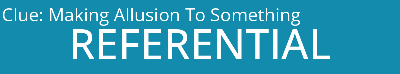 Making Allusion To Something