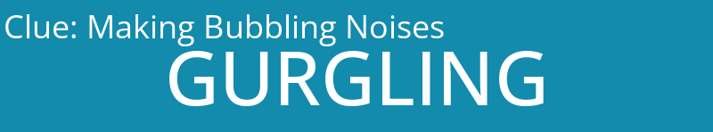 Making Bubbling Noises