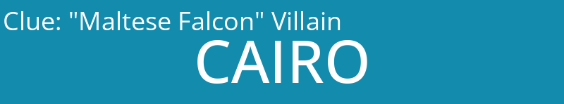 "Maltese Falcon" Villain