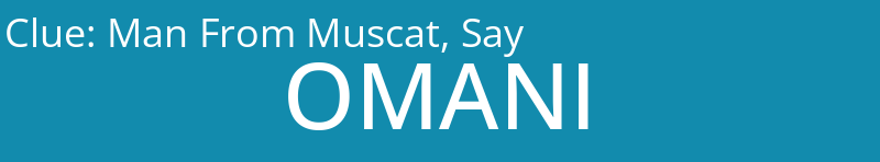 Man From Muscat, Say
