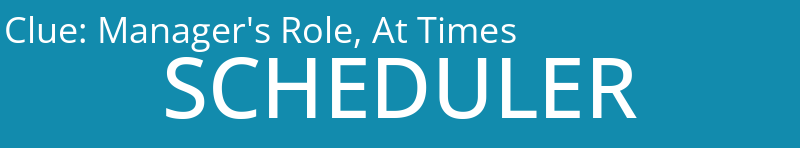 Manager's Role, At Times