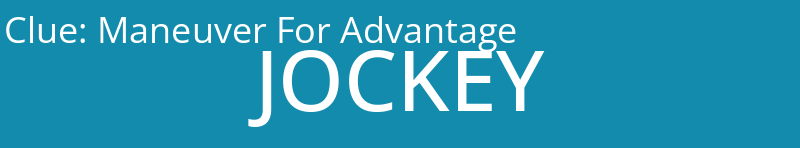 Maneuver For Advantage