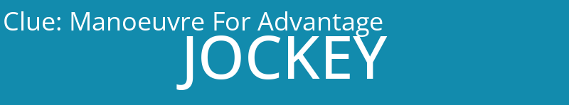 Manoeuvre For Advantage