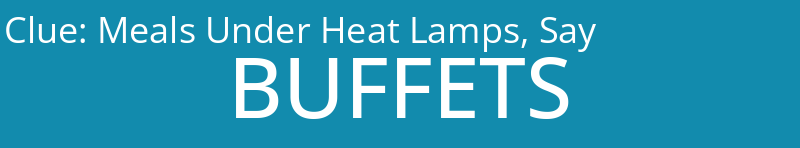 Meals Under Heat Lamps, Say
