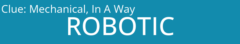 Mechanical, In A Way