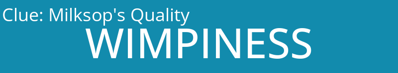 Milksop's Quality