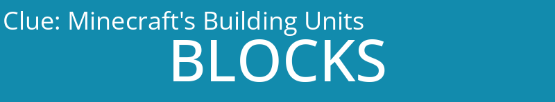 Minecraft's Building Units