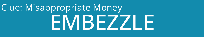 Misappropriate Money