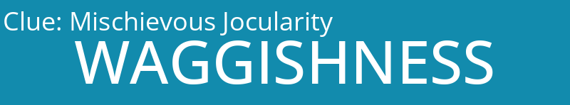 Mischievous Jocularity