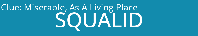 Miserable, As A Living Place