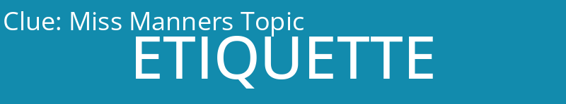 Miss Manners Topic