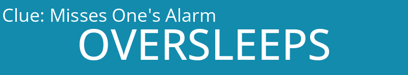 Misses One's Alarm