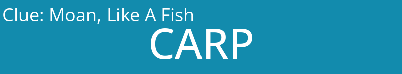 Moan, Like A Fish