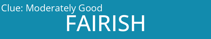 Moderately Good