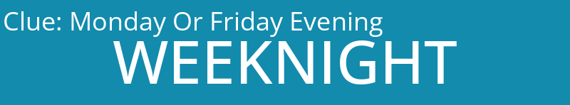 Monday Or Friday Evening