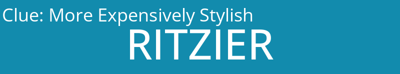 More Expensively Stylish