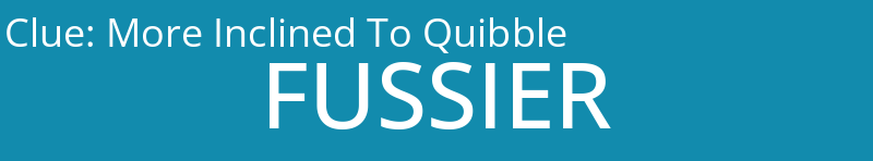 More Inclined To Quibble