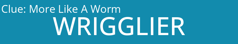 More Like A Worm