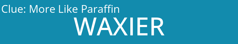 More Like Paraffin