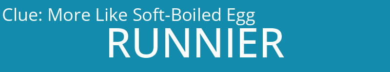 More Like Soft-Boiled Egg