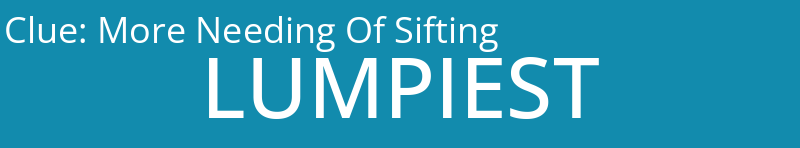 More Needing Of Sifting