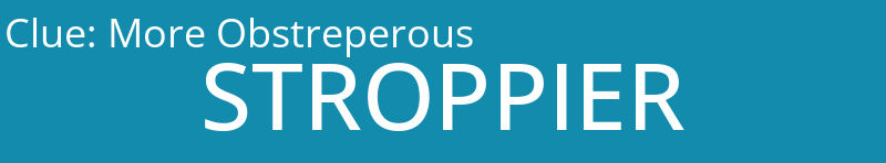 More Obstreperous