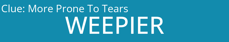 More Prone To Tears