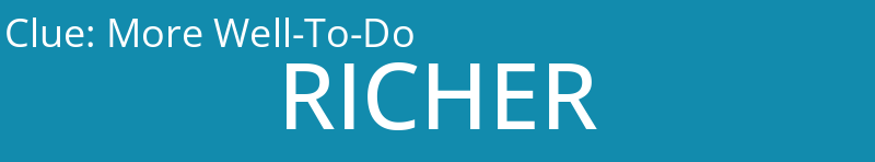 More Well-To-Do