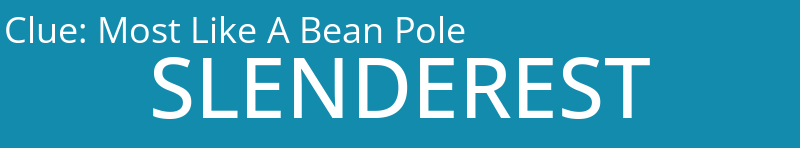 Most Like A Bean Pole