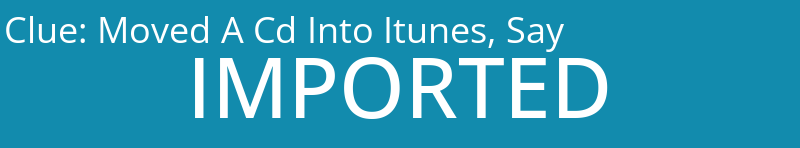 Moved A Cd Into Itunes, Say
