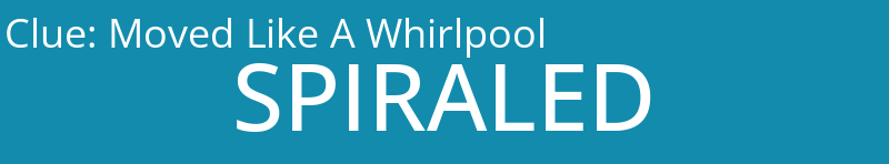 Moved Like A Whirlpool