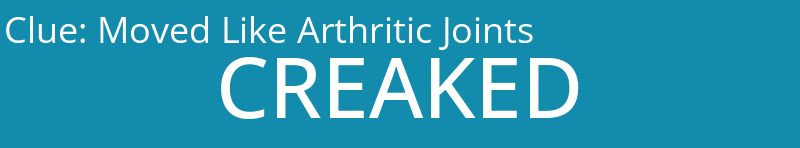 Moved Like Arthritic Joints