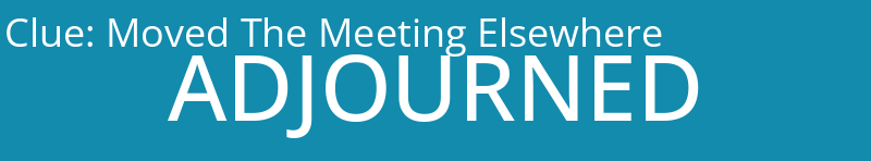 Moved The Meeting Elsewhere