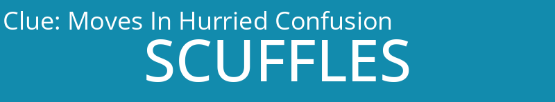 Moves In Hurried Confusion