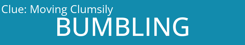 Moving Clumsily