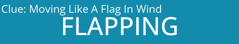 Moving Like A Flag In Wind