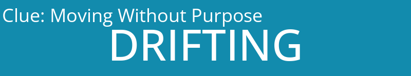 Moving Without Purpose