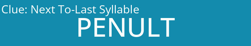 Next To-Last Syllable