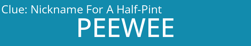 Nickname For A Half-Pint