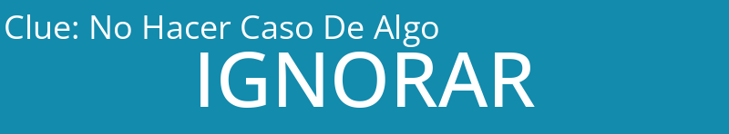 No Hacer Caso De Algo