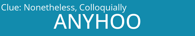 Nonetheless, Colloquially