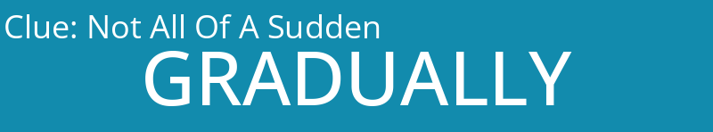 Not All Of A Sudden