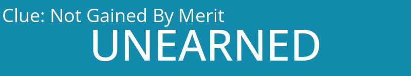 Not Gained By Merit