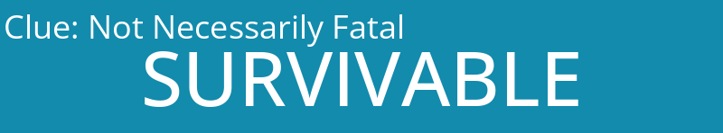 Not Necessarily Fatal